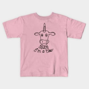 Bitch I'm a Cow Kids T-Shirt